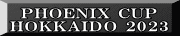 PHOENIX CUP HOKKAIDO 2023